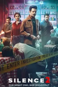 Silence 2: The Night Owl Bar Shootout (2024) Bollywood Hindi Movie DotMovies