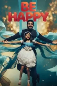 Be Happy 2025 Bollywood Movie DotMovies Be Happy 2025 Bollywood Movie DotMovies