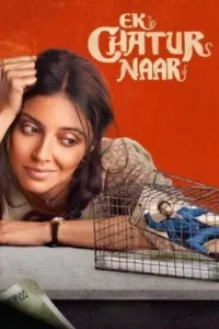 Ek Chatur Naar 2025 Hindi Bollywood Full Movie DotMovies